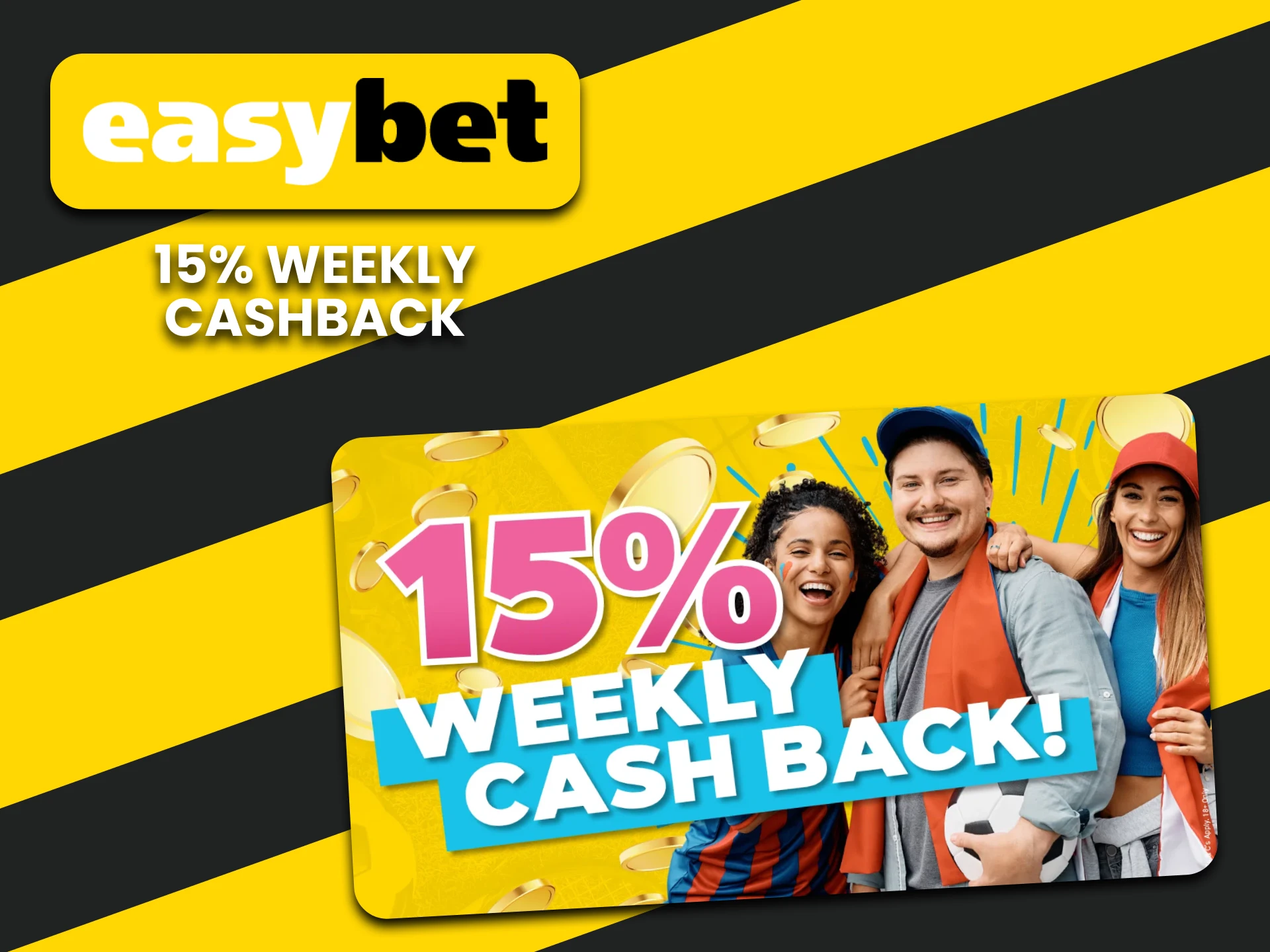 You can get cashback from EasyBet.